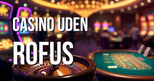 Casinoer Uden Rofus Din Guide til Spil uden Begrænsninger 884009691