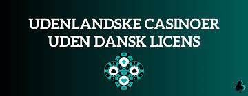 Udenlandske Casinoer Uden Dansk Licens En Guide til Spiloplevelsen